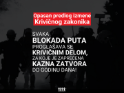 Građanske inicijative: Opasan predlog izmene Krivičnog zakonika – Svaka blokada puta proglašava se krivičnim delom, kazna zatvora do godinu dana!