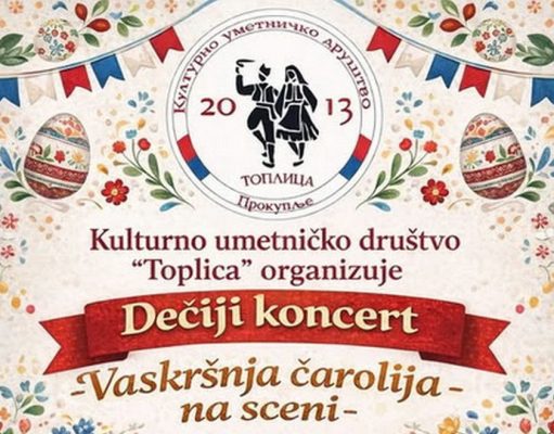 Vaskršnja čarolija na sceni: Dečiji folklorni koncert KUD “Toplica” u nedelju