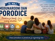 Međunarodni dan porodice – podsećanje na značaj zajedništva, podrške i ljubavi