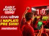 Early Payout LIVE – Nova ekskluzivna pogodnost u Meridianu za sve fudbalske fanatike!