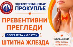Proverite zdravlje štitne žlezde: Preventivni pregledi u Prokuplju u subotu